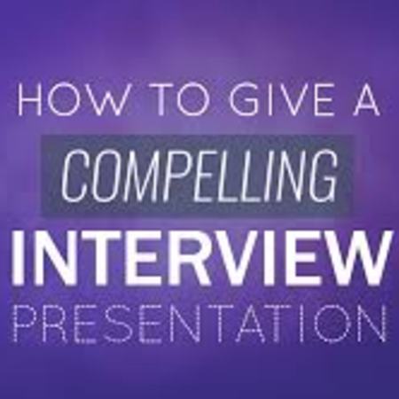 How To Give  Compelling Interview Presentation