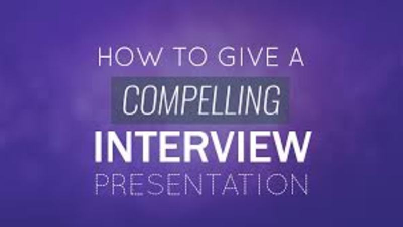 How To Give  Compelling Interview Presentation